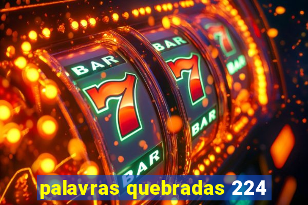 palavras quebradas 224